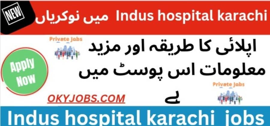 Indus Hospital Karachi jobs 2024