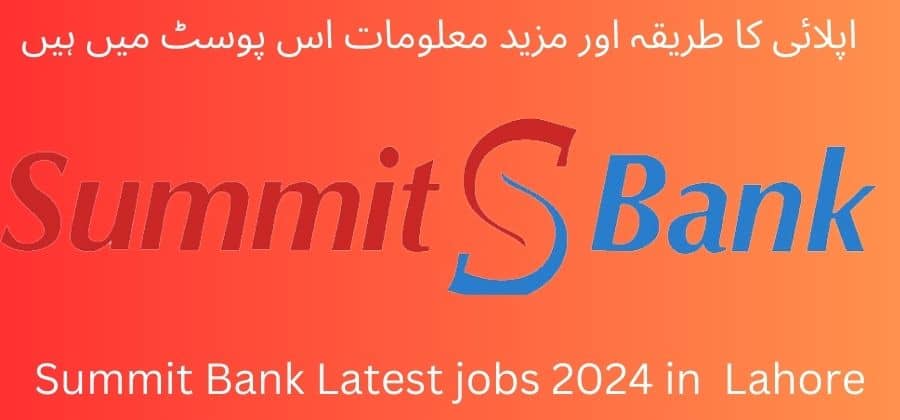 Summit Bank Latest jobs 2024 in Lahore